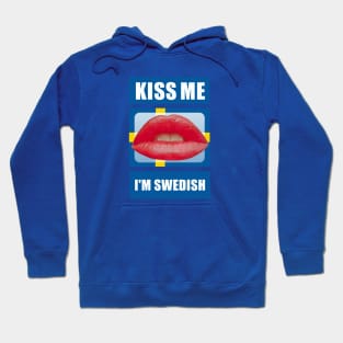 Kiss Me I'm Swedish Hoodie